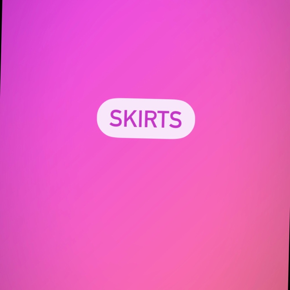 SKIRTS!